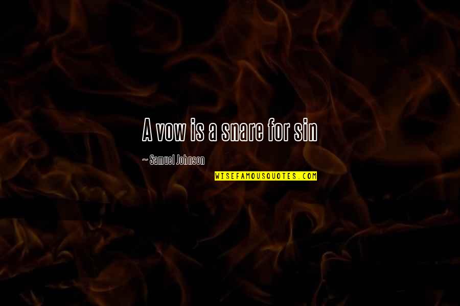 Meditaci N Trascendental Quotes By Samuel Johnson: A vow is a snare for sin Meditaci N Trascendental Quotes By Samuel Johnson: A vow is a snare for sin