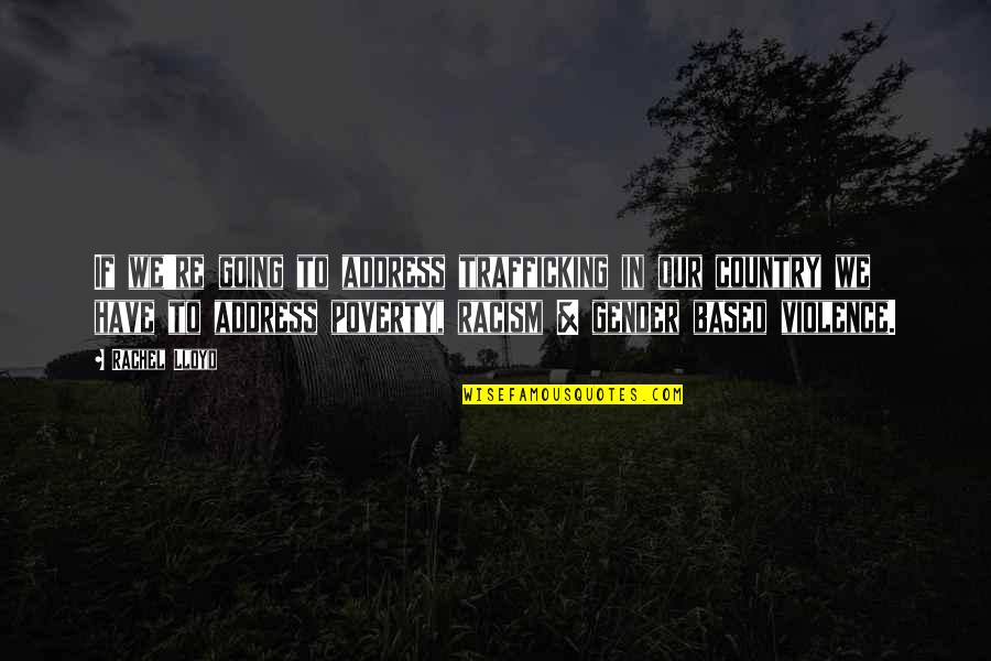 Meditaciones Marco Aurelio Quotes By Rachel Lloyd: If we're going to address trafficking in our Meditaciones Marco Aurelio Quotes By Rachel Lloyd: If we're going to address trafficking in our