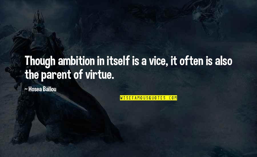 Meditatie Kinderen Quotes By Hosea Ballou: Though ambition in itself is a vice, it