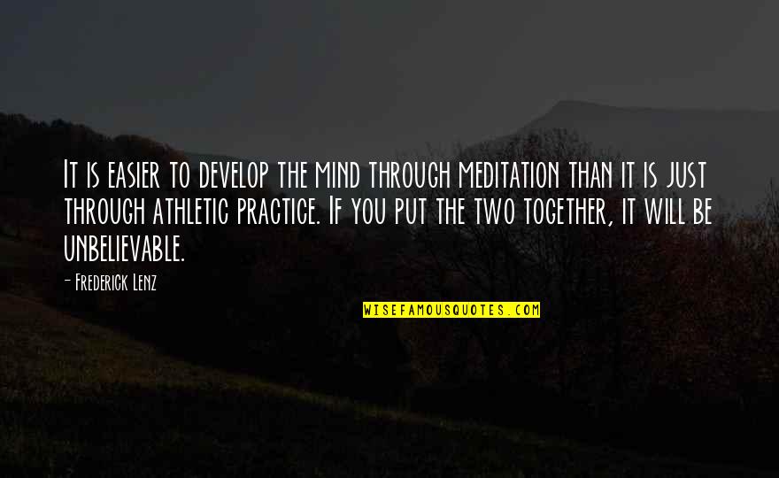 Meditation Buddhism Quotes By Frederick Lenz: It is easier to develop the mind through Meditation Buddhism Quotes By Frederick Lenz: It is easier to develop the mind through