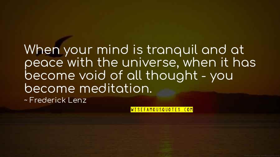 Meditation Peace Quotes By Frederick Lenz: When your mind is tranquil and at peace