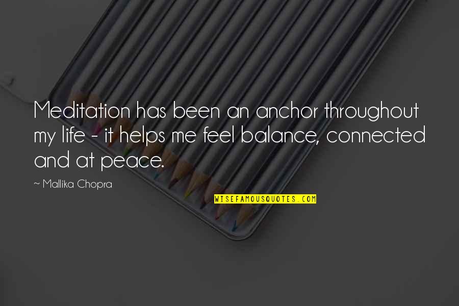 Meditation Peace Quotes By Mallika Chopra: Meditation has been an anchor throughout my life