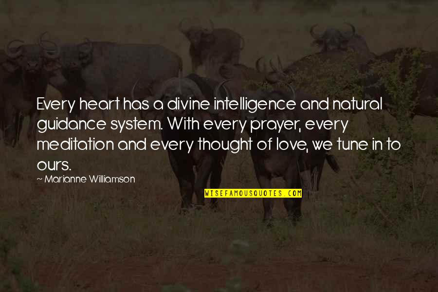 Meditation Quotes By Marianne Williamson: Every heart has a divine intelligence and natural