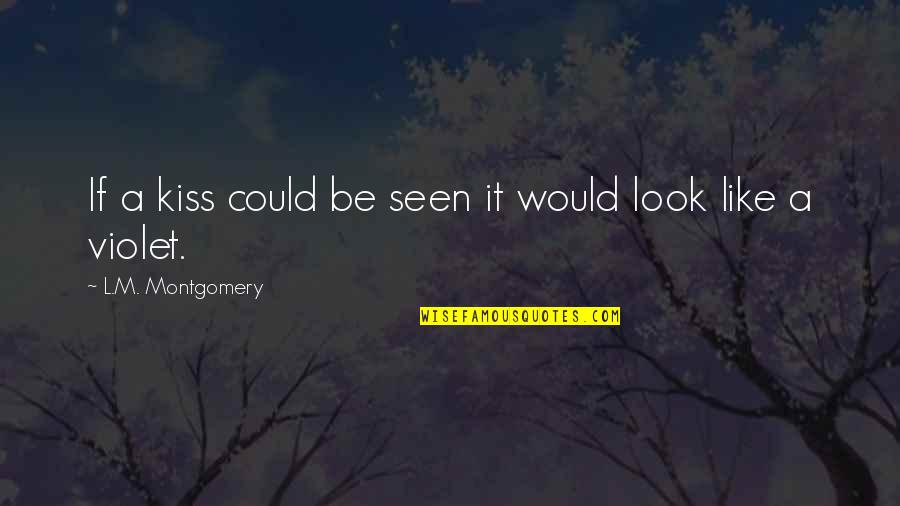 Meditation Recordings Quotes By L.M. Montgomery: If a kiss could be seen it would Meditation Recordings Quotes By L.M. Montgomery: If a kiss could be seen it would