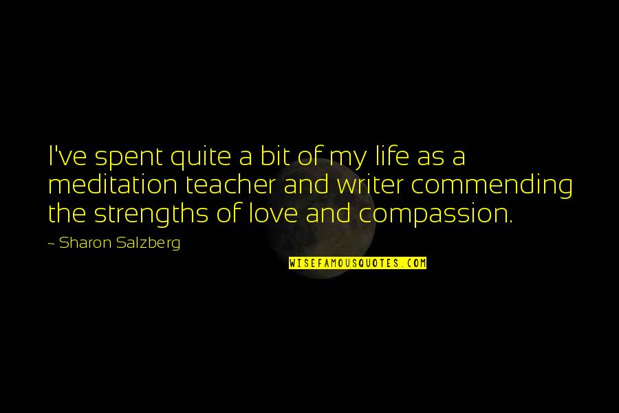 Meditation Teacher Quotes By Sharon Salzberg: I've spent quite a bit of my life