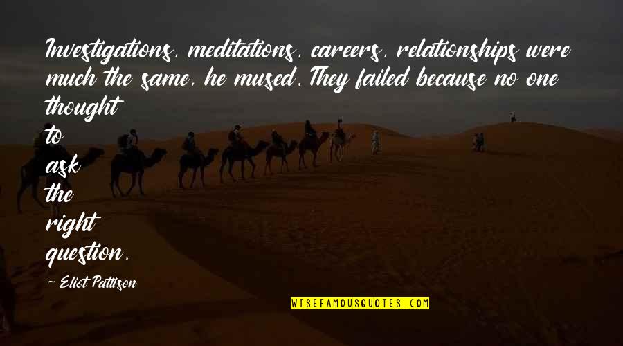Meditations Best Quotes By Eliot Pattison: Investigations, meditations, careers, relationships were much the same, Meditations Best Quotes By Eliot Pattison: Investigations, meditations, careers, relationships were much the same,