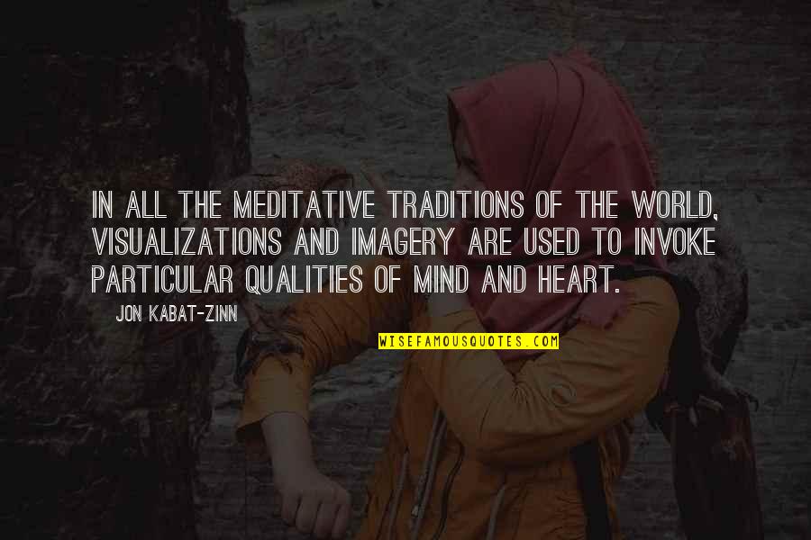 Meditative Mind Quotes By Jon Kabat-Zinn: In all the meditative traditions of the world, Meditative Mind Quotes By Jon Kabat-Zinn: In all the meditative traditions of the world,