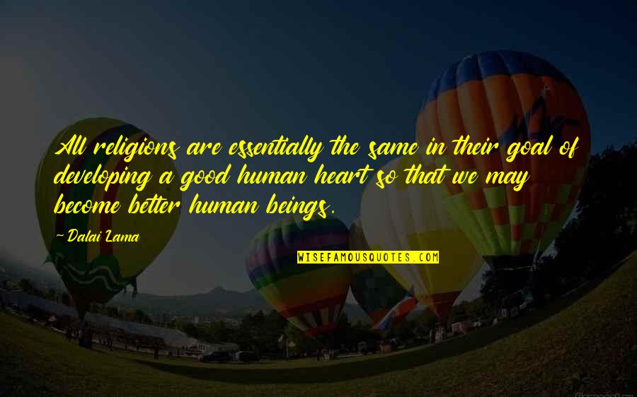 Meditazione By Drigo Quotes By Dalai Lama: All religions are essentially the same in their Meditazione By Drigo Quotes By Dalai Lama: All religions are essentially the same in their