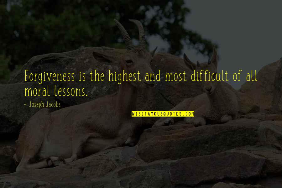 Meditazione By Drigo Quotes By Joseph Jacobs: Forgiveness is the highest and most difficult of
