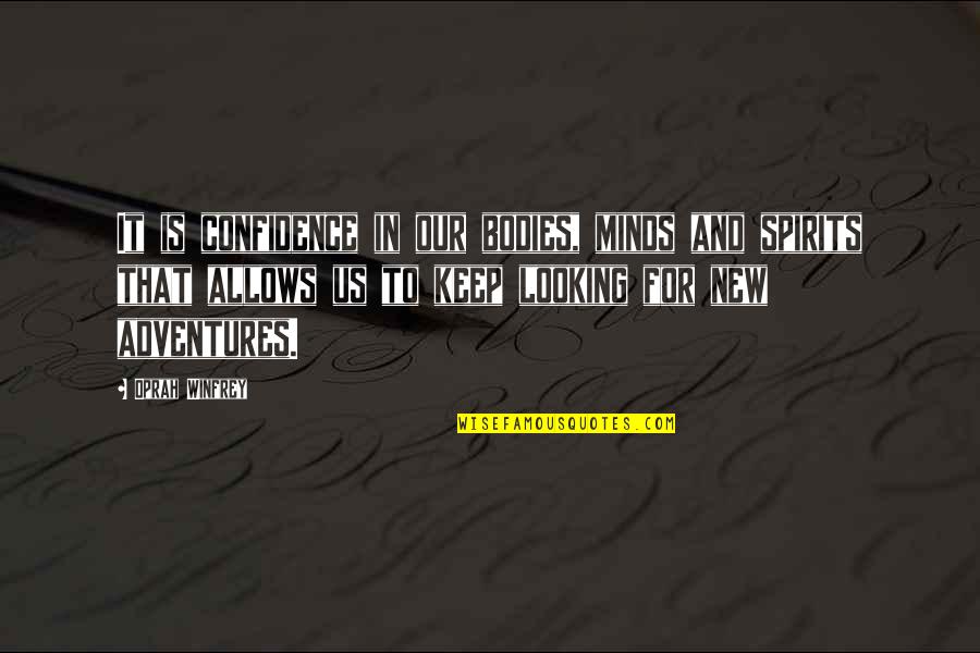 Meditz Mean In Hebrew Quotes By Oprah Winfrey: It is confidence in our bodies, minds and