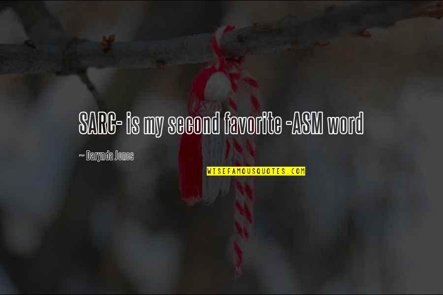 Medium Cool Quotes By Darynda Jones: SARC- is my second favorite -ASM word