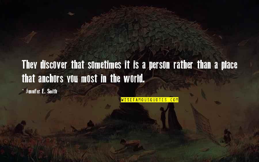 Medium Cool Quotes By Jennifer E. Smith: They discover that sometimes it is a person