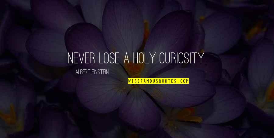 Medium Tattoo Quotes By Albert Einstein: Never lose a holy curiosity.