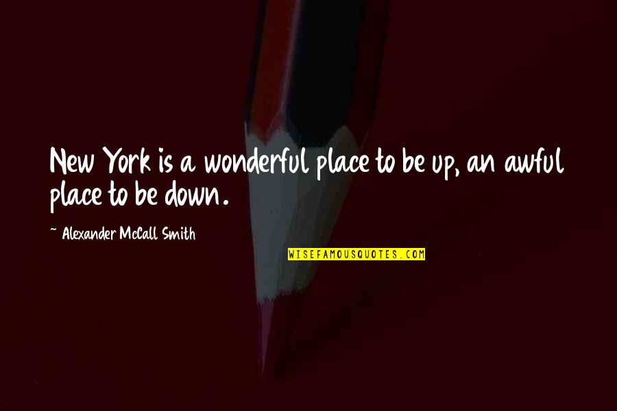 Medlocks Sutton Quotes By Alexander McCall Smith: New York is a wonderful place to be