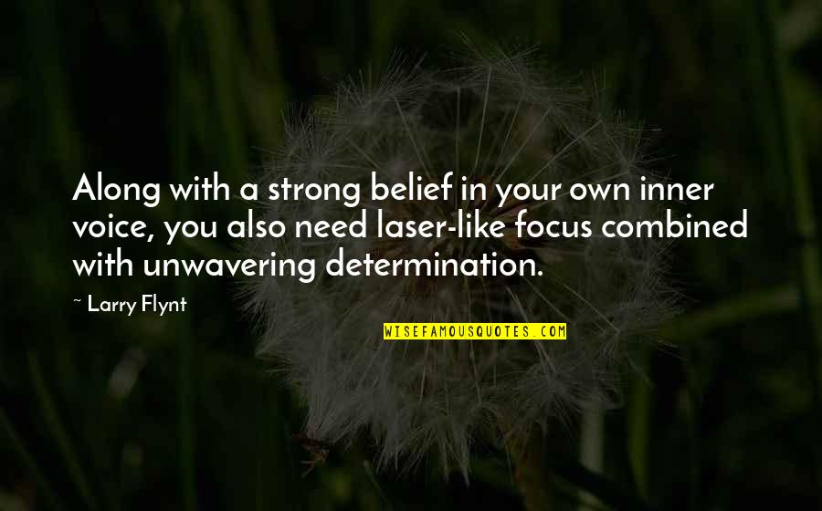 Medontmind Quotes By Larry Flynt: Along with a strong belief in your own