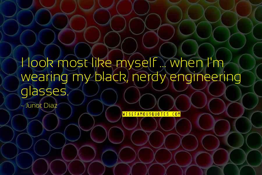 Medrar Medical Center Quotes By Junot Diaz: I look most like myself ... when I'm