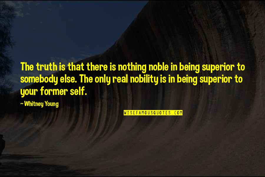 Medric Boucher Quotes By Whitney Young: The truth is that there is nothing noble