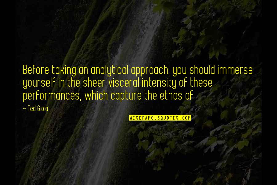 Medrich Quotes By Ted Gioia: Before taking an analytical approach, you should immerse