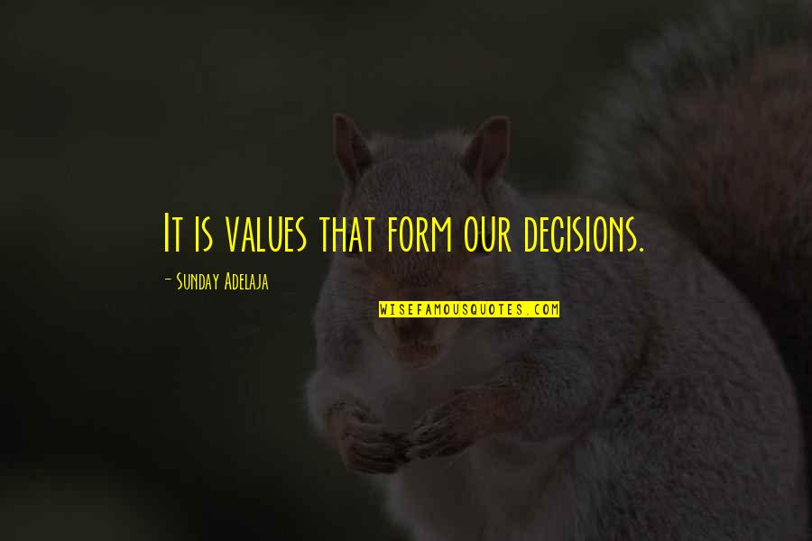 Medtner Tale Quotes By Sunday Adelaja: It is values that form our decisions. Medtner Tale Quotes By Sunday Adelaja: It is values that form our decisions.