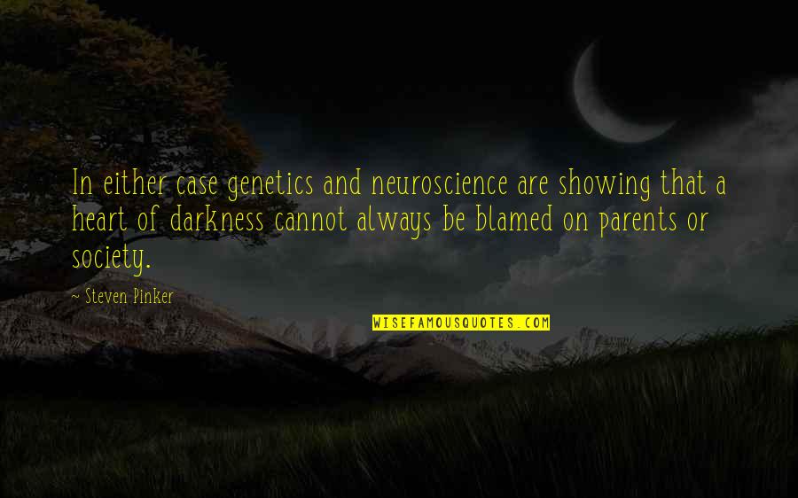 Medusan Flintlock Quotes By Steven Pinker: In either case genetics and neuroscience are showing Medusan Flintlock Quotes By Steven Pinker: In either case genetics and neuroscience are showing