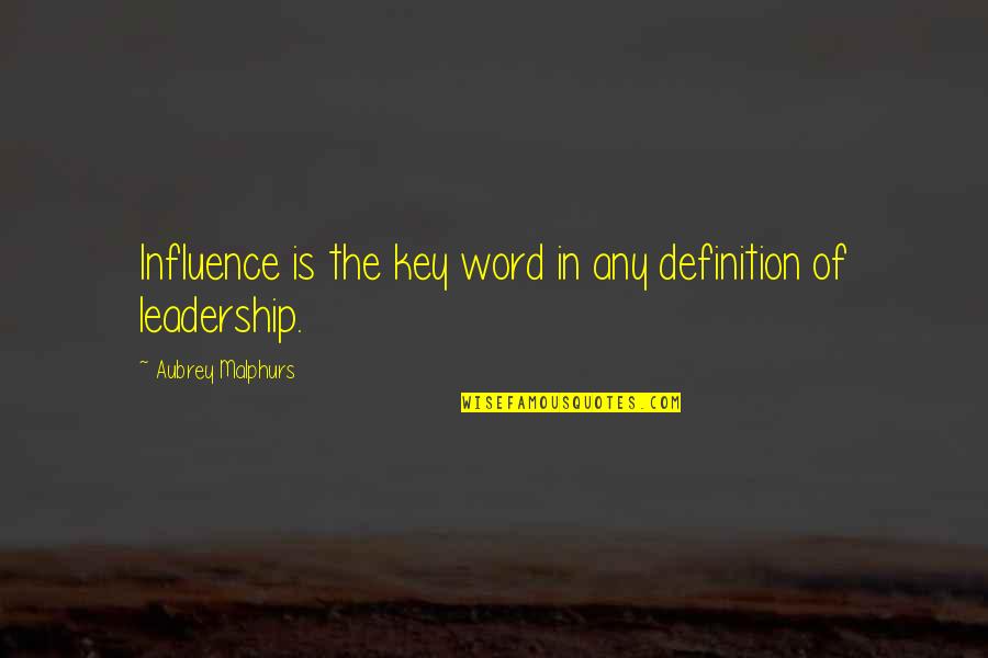Meeberg Container Quotes By Aubrey Malphurs: Influence is the key word in any definition
