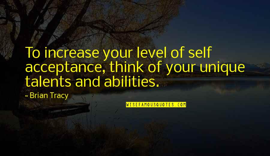 Meeden Ultimate Quotes By Brian Tracy: To increase your level of self acceptance, think
