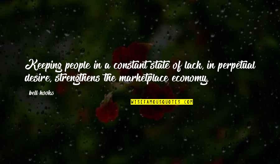 Meedtobtrathe Quotes By Bell Hooks: Keeping people in a constant state of lack, Meedtobtrathe Quotes By Bell Hooks: Keeping people in a constant state of lack,