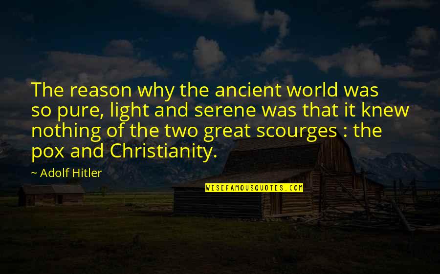 Meeeeeeeel Quotes By Adolf Hitler: The reason why the ancient world was so