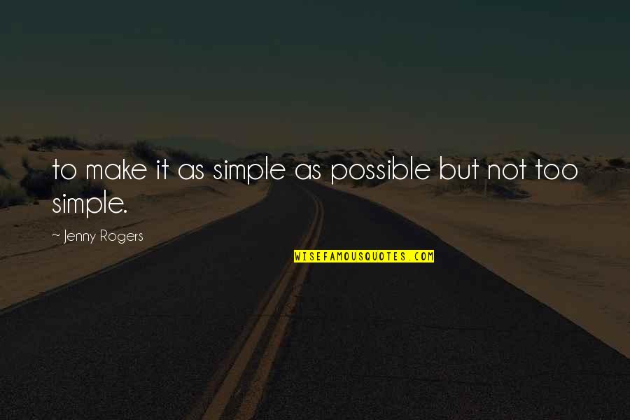 Meeeeeemes Quotes By Jenny Rogers: to make it as simple as possible but