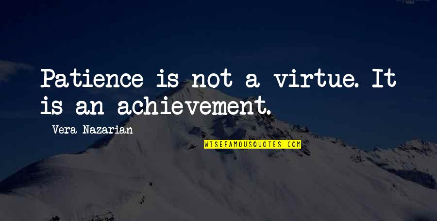Meehan Quotes By Vera Nazarian: Patience is not a virtue. It is an