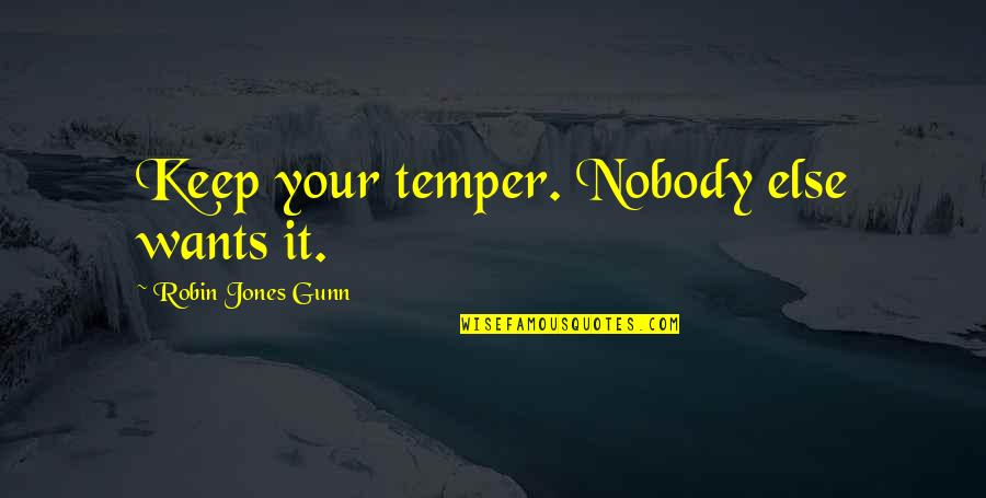 Meek Mill Championships Quotes By Robin Jones Gunn: Keep your temper. Nobody else wants it.