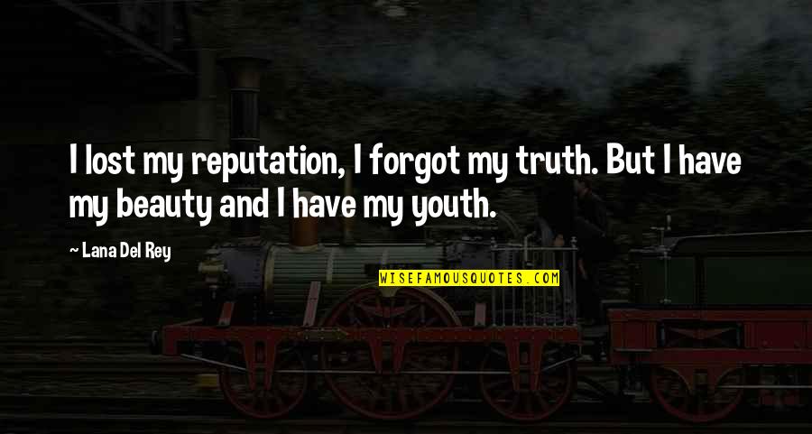 Meek Mill Greatest Quotes By Lana Del Rey: I lost my reputation, I forgot my truth.