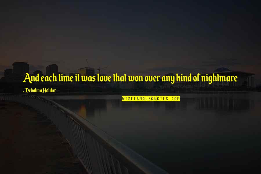 Meekness Quotes Quotes By Debalina Haldar: And each time it was love that won