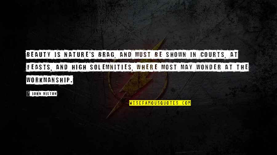 Meenal Agarwal Quotes By John Milton: Beauty is nature's brag, and must be shown