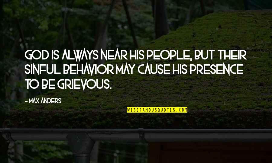 Meeresverschmutzung Quotes By Max Anders: God is always near His people, but their