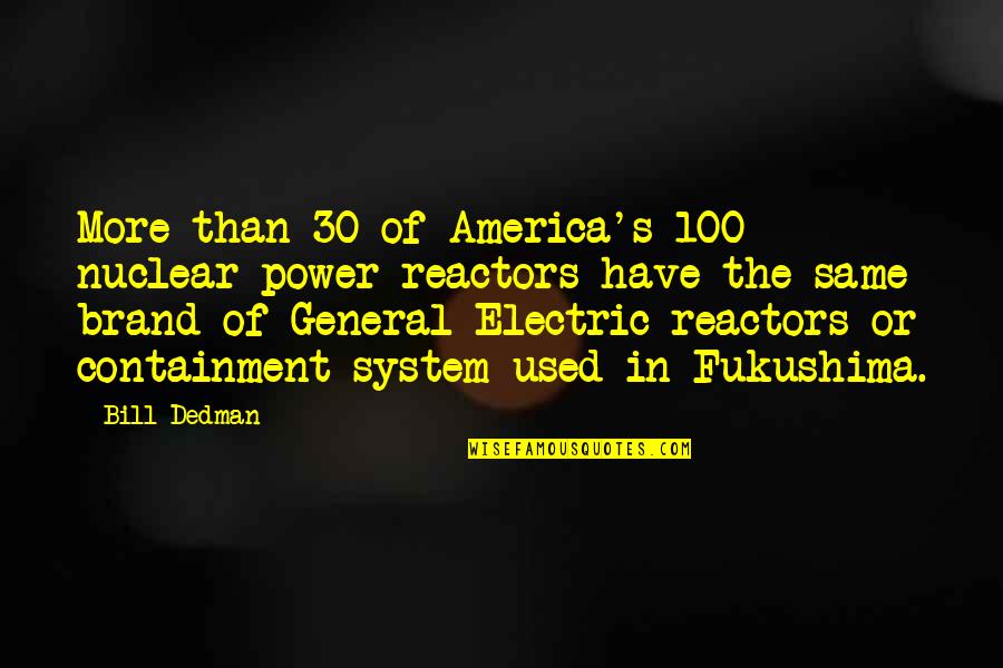 Meerly Quotes By Bill Dedman: More than 30 of America's 100 nuclear power