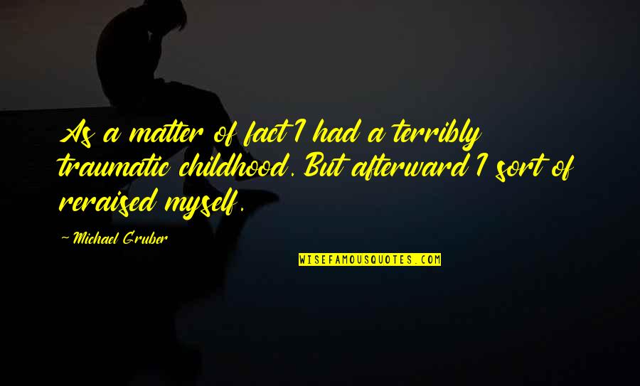 Meeropol Abel Quotes By Michael Gruber: As a matter of fact I had a Meeropol Abel Quotes By Michael Gruber: As a matter of fact I had a