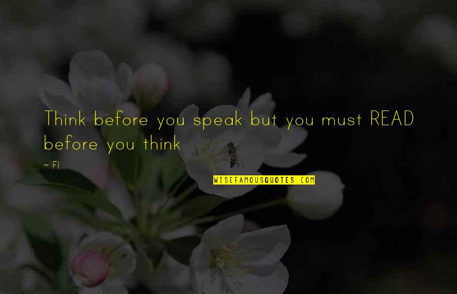 Meerwein Salt Quotes By Fl: Think before you speak but you must READ