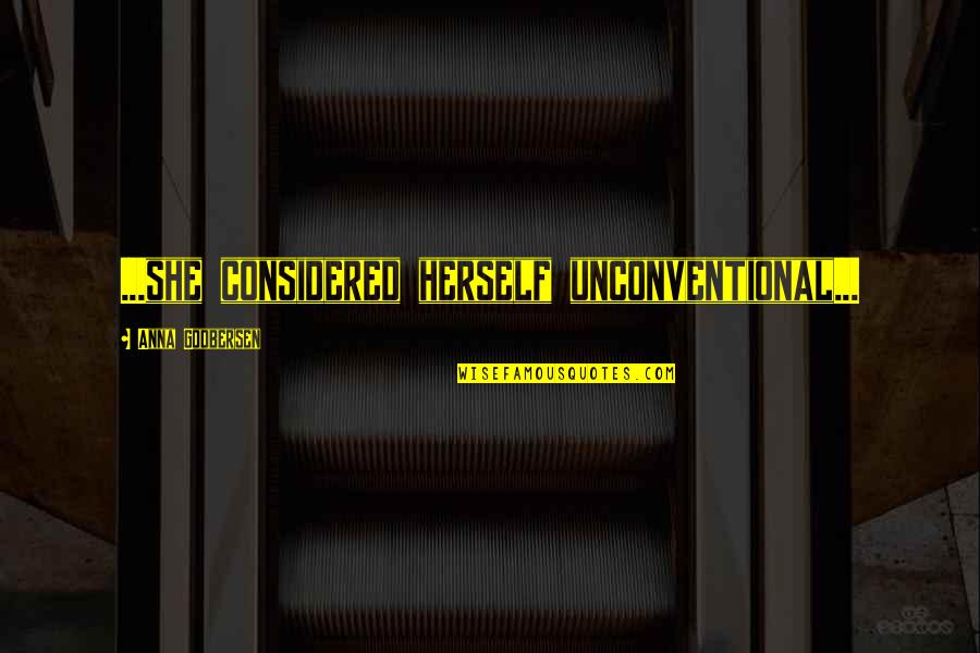 Meet And Greets Quotes By Anna Godbersen: ...she considered herself unconventional... Meet And Greets Quotes By Anna Godbersen: ...she considered herself unconventional...