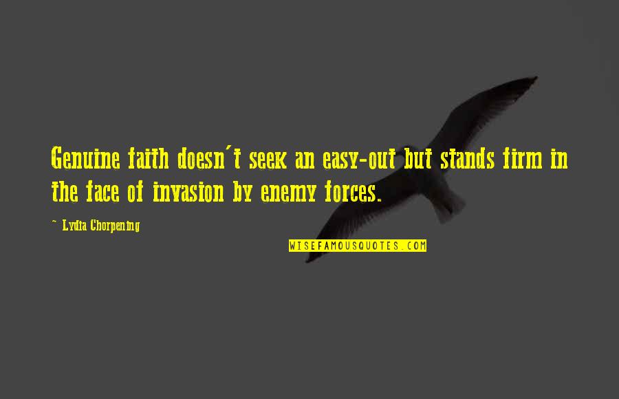Meet Dave Movie Quotes By Lydia Chorpening: Genuine faith doesn't seek an easy-out but stands Meet Dave Movie Quotes By Lydia Chorpening: Genuine faith doesn't seek an easy-out but stands
