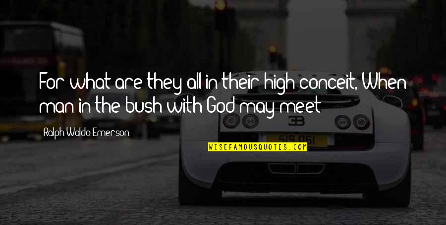 Meet When Quotes By Ralph Waldo Emerson: For what are they all in their high