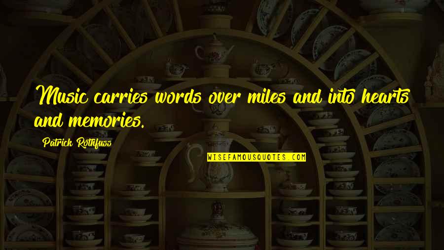 Meeting A Friend After Long Time Quotes By Patrick Rothfuss: Music carries words over miles and into hearts