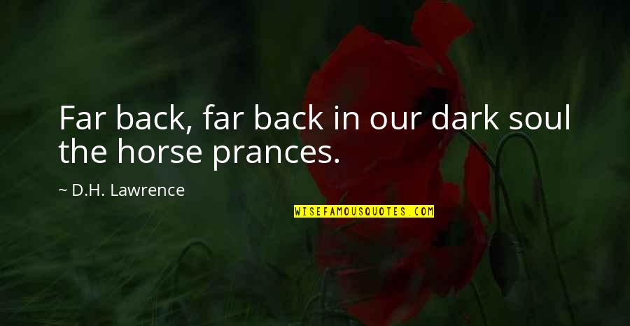 Meeting A Nice Guy Quotes By D.H. Lawrence: Far back, far back in our dark soul