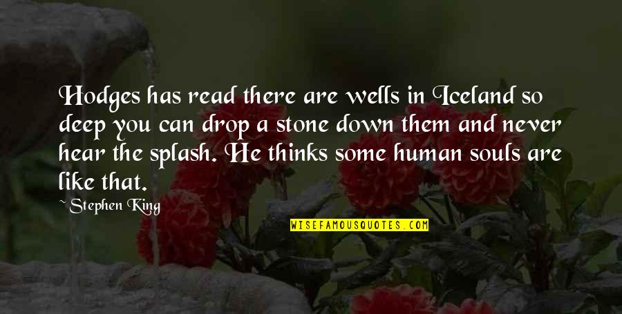 Meeting Later In Life Quotes By Stephen King: Hodges has read there are wells in Iceland