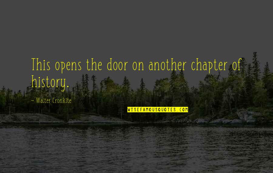 Meeting Later In Life Quotes By Walter Cronkite: This opens the door on another chapter of Meeting Later In Life Quotes By Walter Cronkite: This opens the door on another chapter of