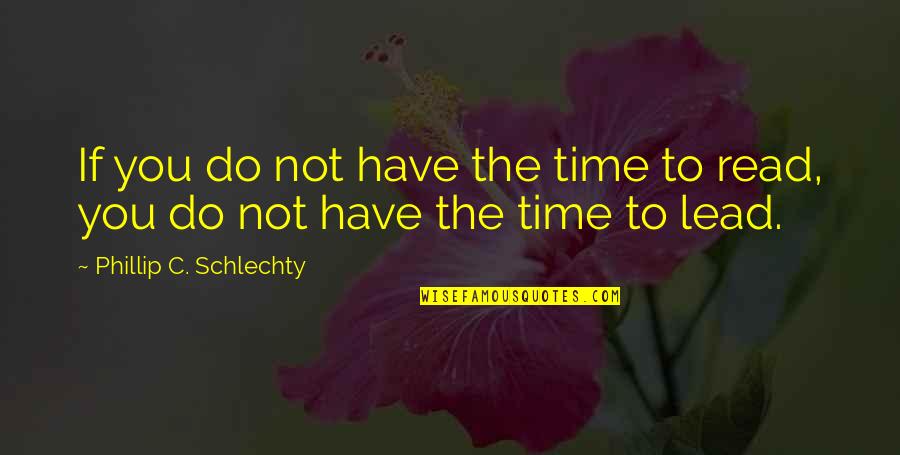 Meeting New Boyfriend Quotes By Phillip C. Schlechty: If you do not have the time to