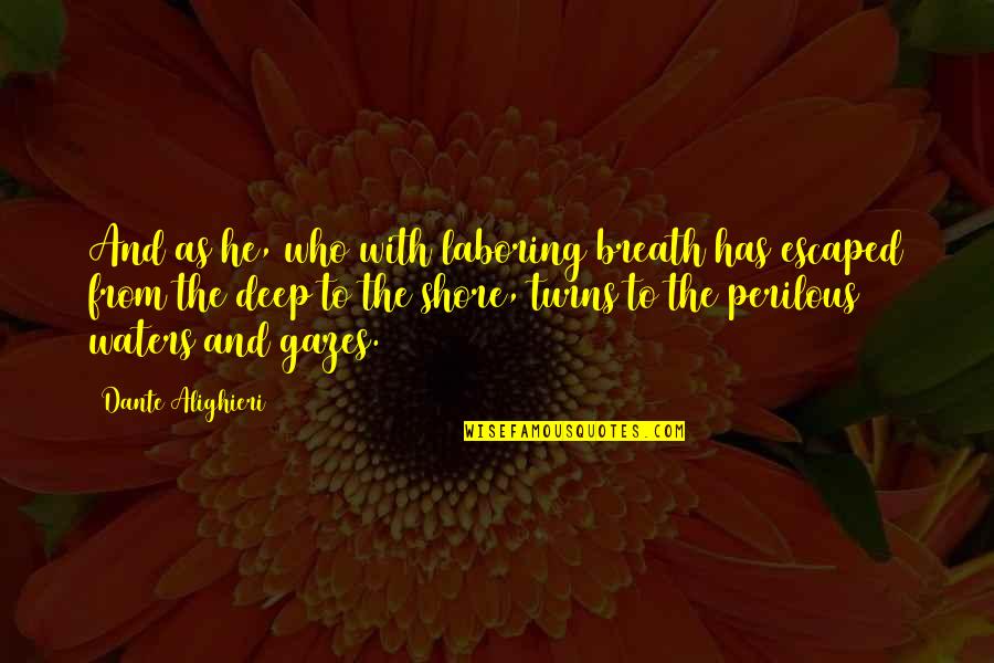 Meeting Nice Girl Quotes By Dante Alighieri: And as he, who with laboring breath has