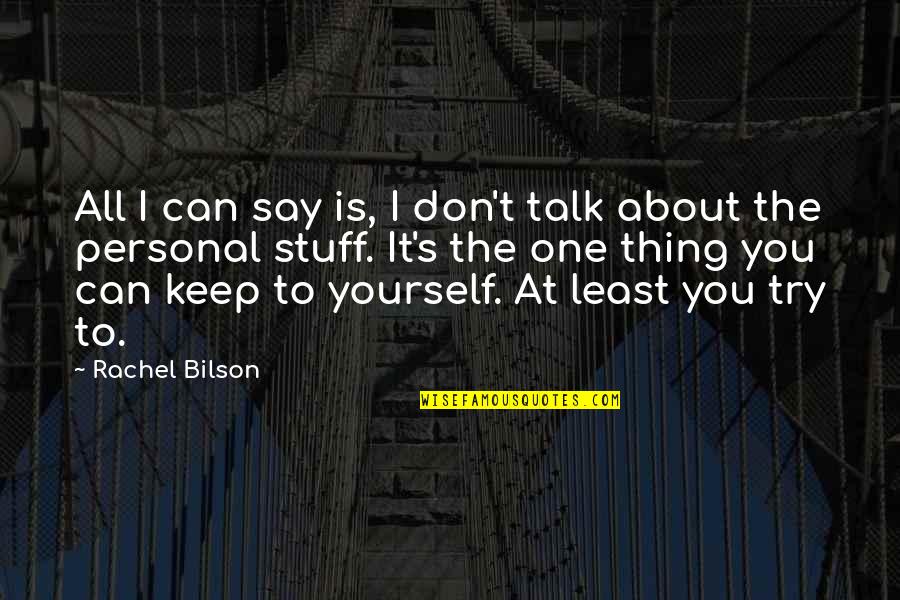 Meeting People Online Quotes By Rachel Bilson: All I can say is, I don't talk
