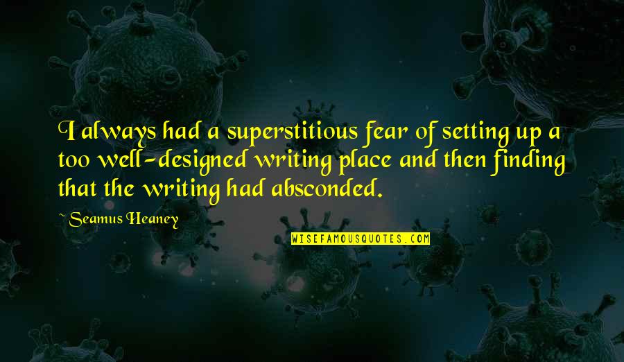 Meeting Sister After Long Time Quotes By Seamus Heaney: I always had a superstitious fear of setting