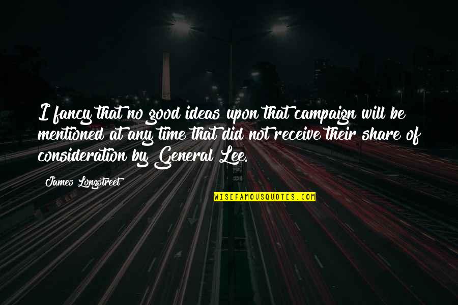 Meeting Someone Again Quotes By James Longstreet: I fancy that no good ideas upon that Meeting Someone Again Quotes By James Longstreet: I fancy that no good ideas upon that
